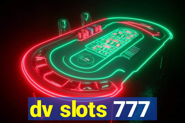 dv slots 777